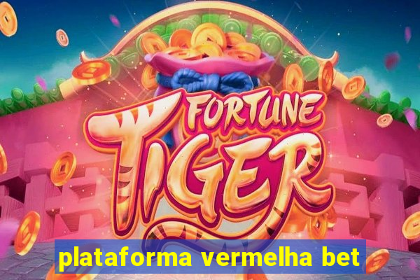 plataforma vermelha bet